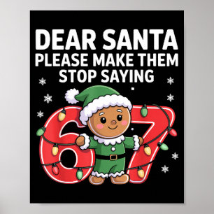 Funny Santa Stop 67 Gingerbread Six Seven Meme  Poster