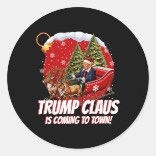 Funny Santa Trump Claus Is Coming To Town Merry Ch Classic Round Sticker