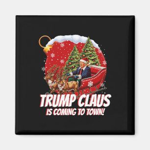 Funny Santa Trump Claus Is Coming To Town Merry Ch Magnet