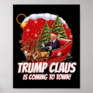 Funny Santa Trump Claus Is Coming To Town Merry Ch Poster
