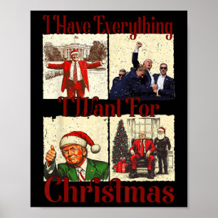 Funny Santa Trump I Have Everything I Want For Chr Poster