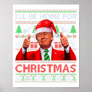 Funny Santa Trump Ill Be Home For Christmas  Poster