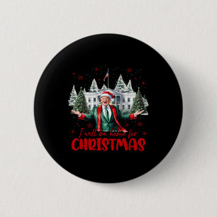 Funny Santa Trump I'll Be Home For Christmas Tree 6 Cm Round Badge