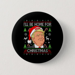 Funny Santa Trump I'll Be Home For Christmas Ugly 6 Cm Round Badge