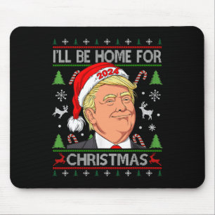 Funny Santa Trump I'll Be Home For Christmas Ugly Mouse Pad