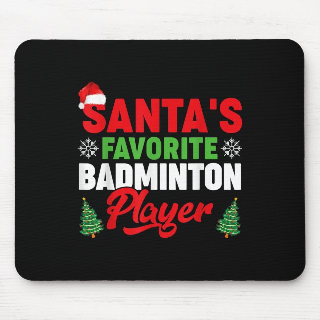 Funny Santas Favourite Badminton Player Christmas  Mouse Pad (Front)