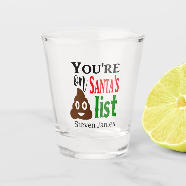 Funny Santa's poop list Holiday Christmas Shot Glass (Front)
