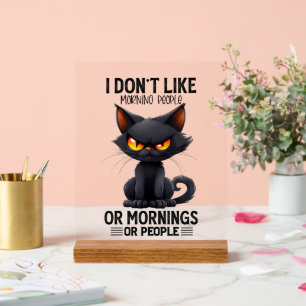 Funny sarcasm cat mornings word art acrylic sign