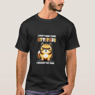 Funny Sarcasm Cats Saying for Men and Women T-Shirt