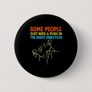 Funny Sarcasm Graphic - Some People Just Need A Pu 6 Cm Round Badge