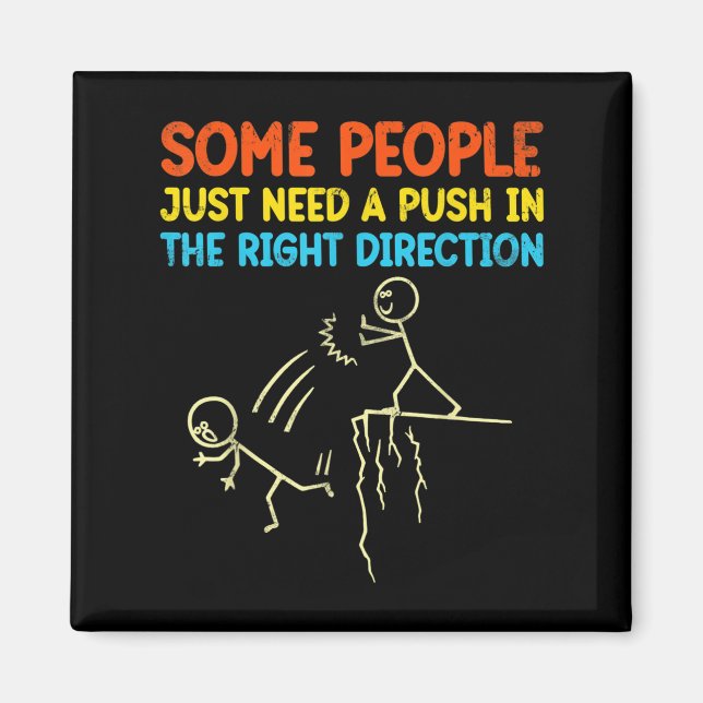 Funny Sarcasm Graphic - Some People Just Need A Pu Magnet (Front)