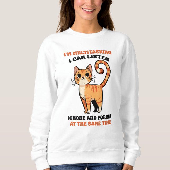 funny sarcasm multitasking word art  sweatshirt (Front)
