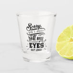 funny sarcasm roll eyes word art  shot glass<br><div class="desc">funny sarcasm roll eyes word art Shot Glass</div>