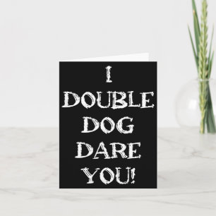 Funny Sarcastic Adult Humour Double Dog Dare Quote Card