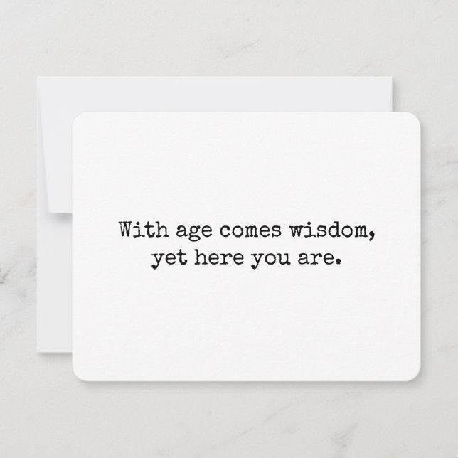 Funny Sarcastic Aging Quote Birthday Card (Front)