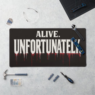 Funny Sarcastic Alive Unfortunately Halloween Desk Mat