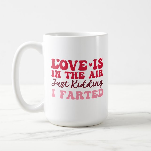 Funny Sarcastic Anti Valentine Saying Coffee Mug (Left)