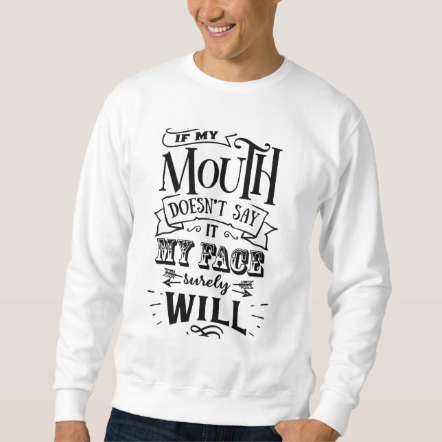 Funny Sarcastic Attitude Sarcasm Humour Sweatshirt (Front)