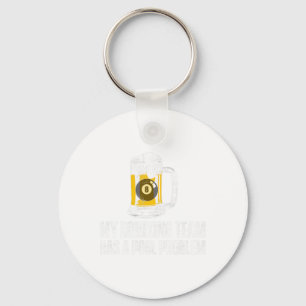 Funny Sarcastic Beer Pool Billiard Team Slogan  Key Ring
