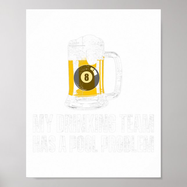 Funny Sarcastic Beer Pool Billiard Team Slogan  Poster (Front)