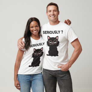 Funny Sarcastic Black Cat Glasses Seriously T-Shir T-Shirt