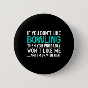 Funny Sarcastic Bowling Gift For Men Or Women 6 Cm Round Badge