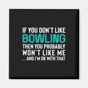 Funny Sarcastic Bowling Gift For Men Or Women Magnet