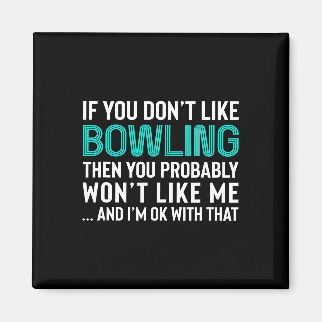 Funny Sarcastic Bowling Gift For Men Or Women  Magnet (Front)