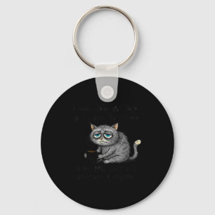 Funny Sarcastic Cat I Feel Like Work Got Custody O Key Ring