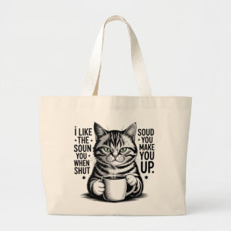 Funny Sarcastic Cat Tote Bag – I Like the Sound Yo