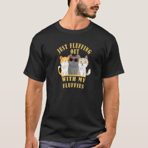 Funny Sarcastic Cats Just Fluffing Out With My Flu T-Shirt