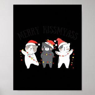 Funny Sarcastic Cats Merry Kissmy Xmas Pyjamas Chr Poster