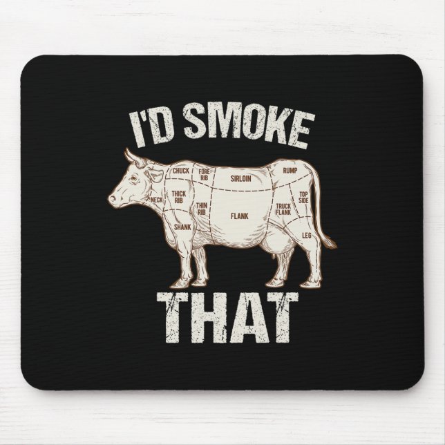 Funny Sarcastic Chef Butcher Cook Bbq I'd Smoke Th Mouse Pad (Front)