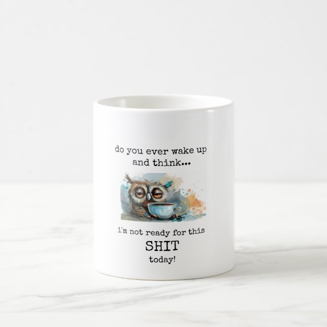 Funny, Sarcastic, Coffee Mug with Quote (Center)