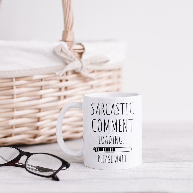 Funny Sarcastic Comment Coffee Mug (Creator Uploaded)