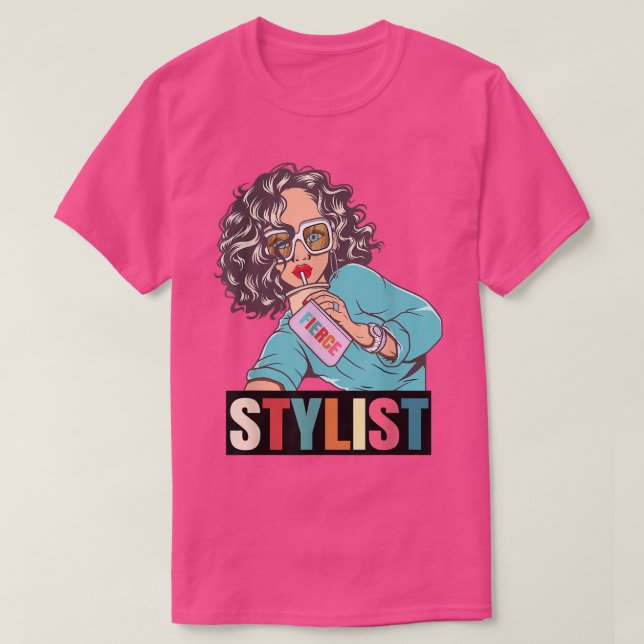 Funny Sarcastic Cute Fierce Hair Stylist Motivatio T-Shirt (Design Front)