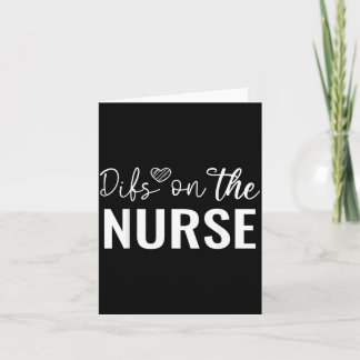 Funny Sarcastic Dibs On The Nurse Card