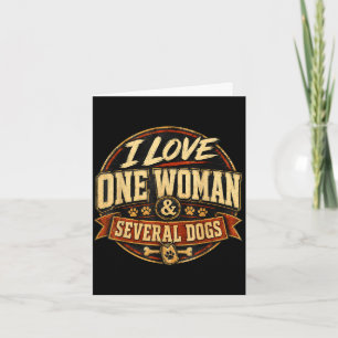 Funny sarcastic dog lover love one woman &amp; card