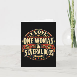 Funny sarcastic dog lover love one woman & card