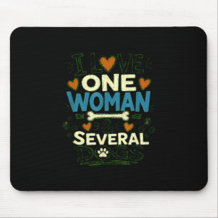 Funny sarcastic dog lover love one woman &amp; mouse pad