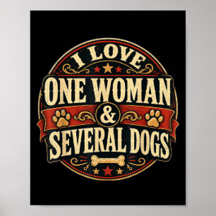 Funny sarcastic dog lover love one woman &amp; poster