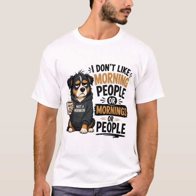 Funny Sarcastic Dog T-Shirt (Front)