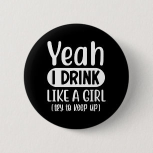 Funny Sarcastic Drinking Alcohol Offensive 6 Cm Round Badge