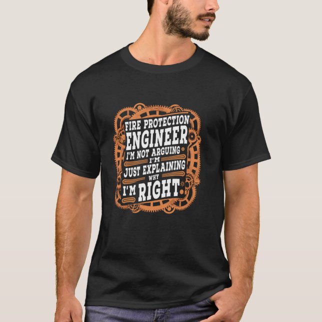 Funny Sarcastic Fire Protection Engineer T-Shirt (Front)