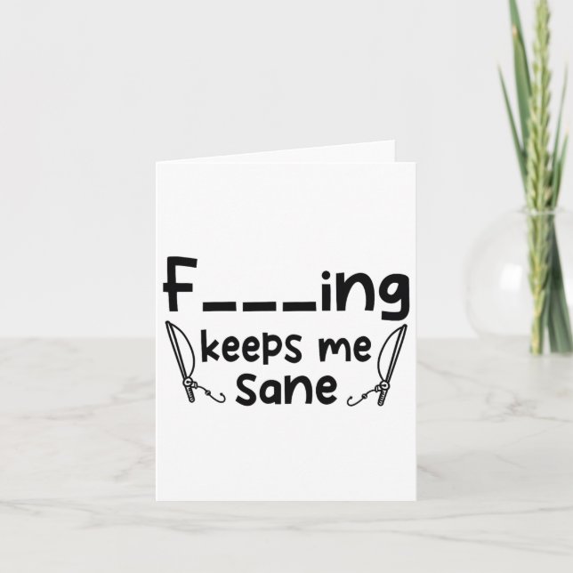 Funny Sarcastic Fishing Keeps Me Sane 1  Card (Front)