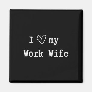 Funny Sarcastic Flirty I Love My Wife Husnd Hallow Magnet