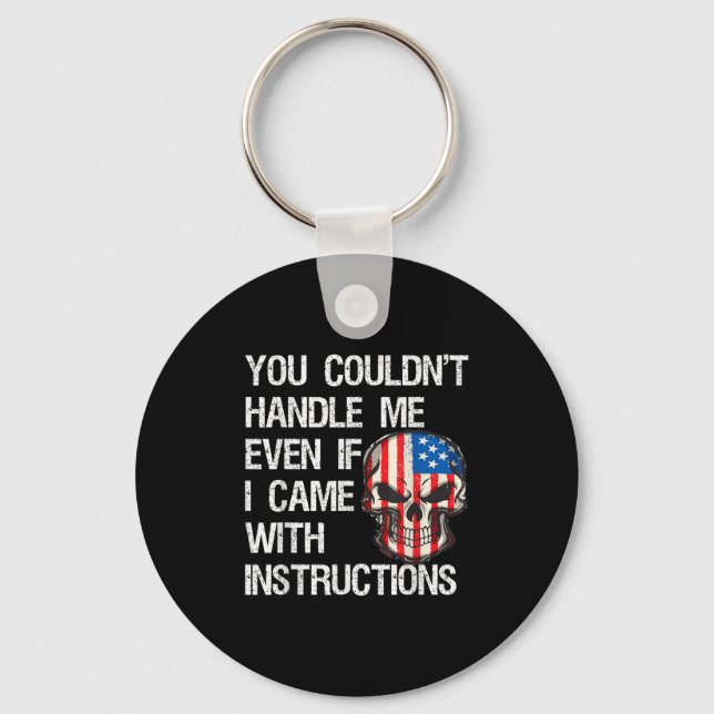 Funny Sarcastic Gift You Couldn't Handle Me Distre Key Ring (Front)