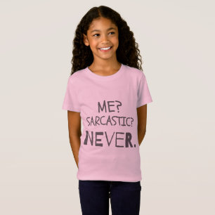 Funny Sarcastic Gifts Me Sarcastic? Never. Gift T-Shirt
