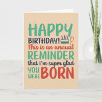 Funny Sarcastic Glad You Were Born Birthday