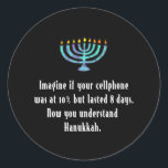 Funny Sarcastic Hanukkah Chanukah Cellphone Quote Classic Round Sticker<br><div class="desc">Funny Sarcastic Hanukkah Chanukah Cellphone Quote</div>